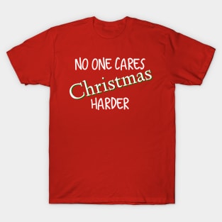 No One Cares, Christmas Harder T-Shirt